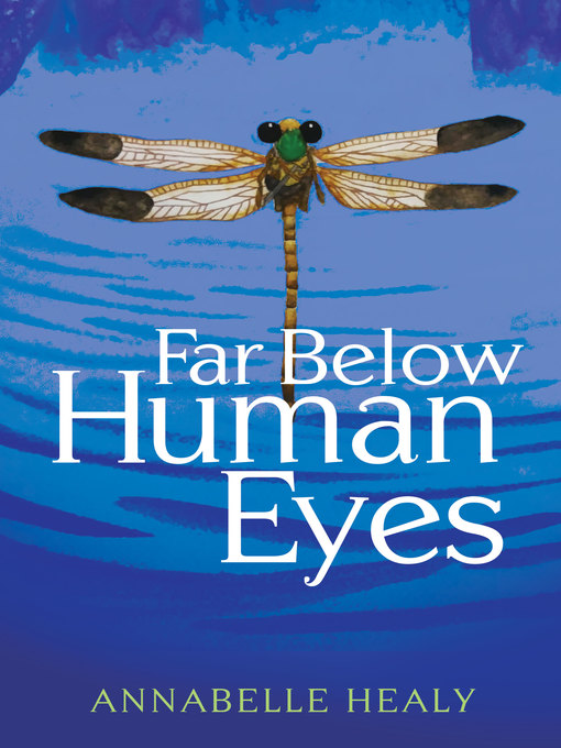 Title details for Far Below Human Eyes by Annabelle Healy - Available